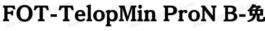 FOT-TelopMin ProN B字体转换